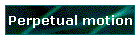Perpetual motion